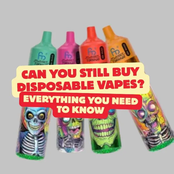 Can You Still Buy Disposable Vapes? Everything You Need To Know